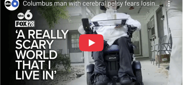 Columbus man with cerebral palsy fears losing housing, services with Medicaid cuts